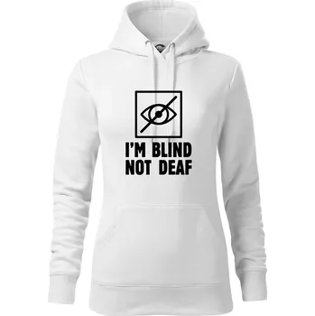 Dámská mikina I'm blind not deaf - Mikina dámská Cape s kapucí - L ( Bílá )