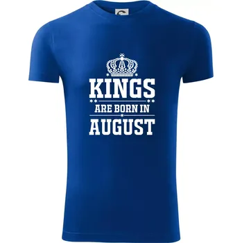 Pánské oblečení Kings are born in August - Viper FIT - Pánské zůžené tričko - 3XL ( Královská modrá )