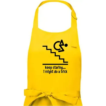 Kuchyňská zástěra Keep staring i might do a trick - Dámská zástěra na vaření - Univerzální velikost ( Žlutá )