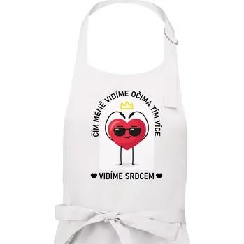 Kuchyňská zástěra Čím méně vidíme očima tím více vidíme srdcem - Dámská zástěra na vaření - Univerzální velikost ( Bílá )