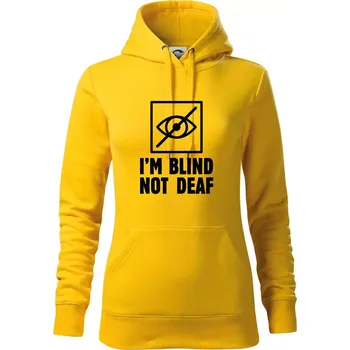 Dámská mikina I'm blind not deaf - Mikina dámská Cape s kapucí - L ( Žlutá )