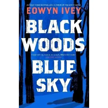 Black woods, blue sky (Eowyn Ivey, 2025)
