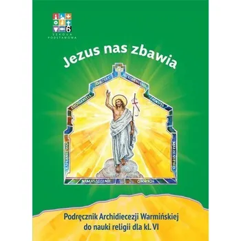 Katechizm SP 6 Jezus nas zbawia... podr WARMIA - praaca zbiorowa