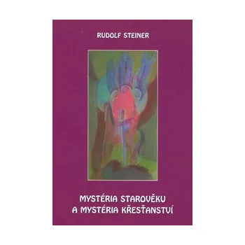 Steiner Rudolf: Mystéria starověku a mystéria křesťanství (Tři proudy kulturního života, "Přítomnost a budoucnost vývoje světového a lidského", "Michaelská přednáška" a další ( 159 str. V5) (vydání Michael 2013))