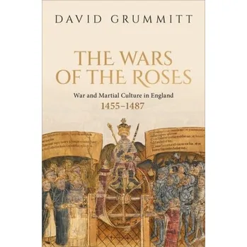 Učebnice Wars of the Roses - Grummitt, David (Staff Tutor, Staff Tutor, The Open University)