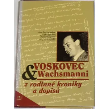 Literární biografie Voskovec & Wachsmanni: Z rodinné kroniky a dopisů