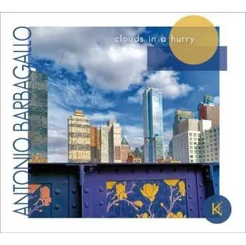 Zahraniční hudba CD Antonio Barbagallo: Clouds In A Hurry 2022
