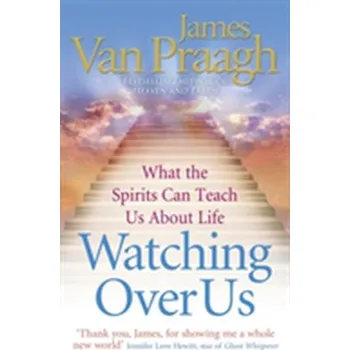 Beletrie pro dospělé Watching Over Us - James Van Praagh