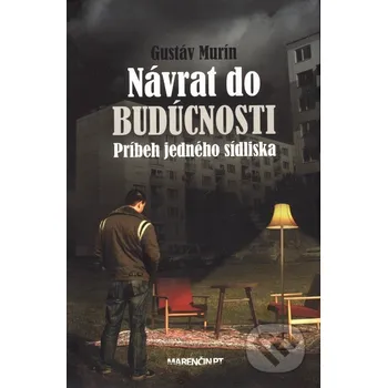 Návrat do budúcnosti - Gustáv Murín Marenčin PT