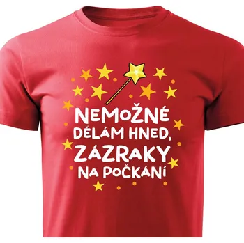 Pánské tričko Pánské tričko - Nemožné dělám hned, zázraky na počkání Barva: Červená, Velikost: M