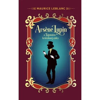 Kniha Arsene Lupin a Tajomstvo krištáľovej zátky - Maurice Leblanc (E-Kniha)