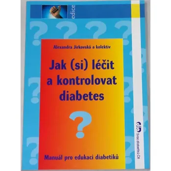 Jirkovská Alexandra - Jak (si) léčit a kontrolovat diabetes?