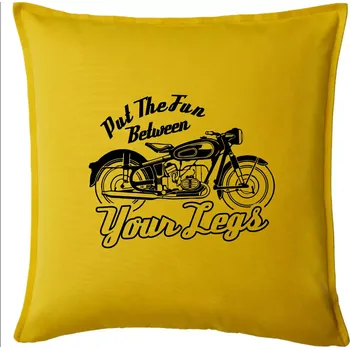 Polštář Put The Fun Between Your Legs Moto - Polštář 50x50 - 50x50 - Pouze potah ( Žlutá )