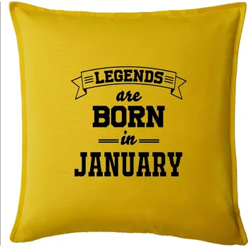Polštář Legends are born in January - Polštář 50x50 - 50x50 - Pouze potah ( Žlutá )