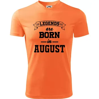 Legends are born in August - Dětské triko sportovní (dresovina) - 158 cm/12 let ( Neon mandarine )