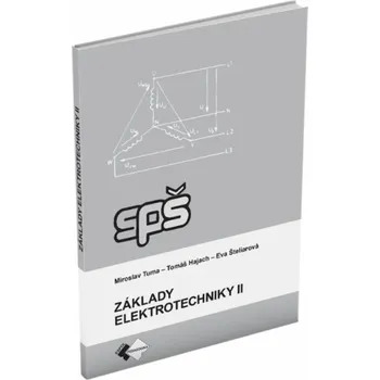 Základy elektrotechniky II - Tomáš Hajach, Eva Šteliarová, Miroslav Tuma
