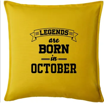 Polštář Legends are born in October - Polštář 50x50 - 50x50 - Pouze potah ( Žlutá )