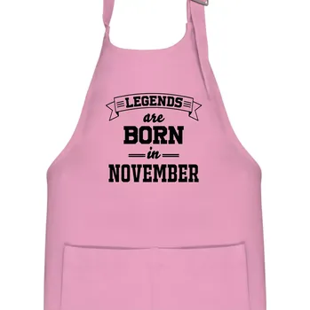 Kuchyňská zástěra Legends are born in November - Dětská zástěra na vaření - Univerzální velikost ( Růžová )