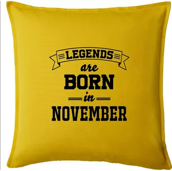 Polštář Legends are born in November - Polštář 50x50 - 50x50 - Pouze potah ( Žlutá )