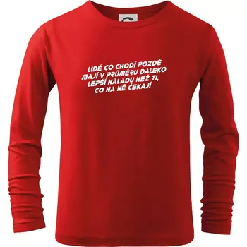 Chlapecké tričko Lidé co chodí pozdě - Triko dětské Long Sleeve - 122 cm/6 let ( Červená )