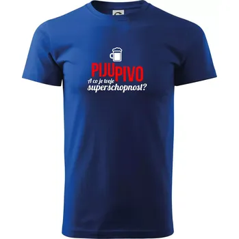 Já piju pivo - tvoje superschopnost? rovný nápis - Triko extra velké (5-8XL) - 7XL ( Královská modrá )