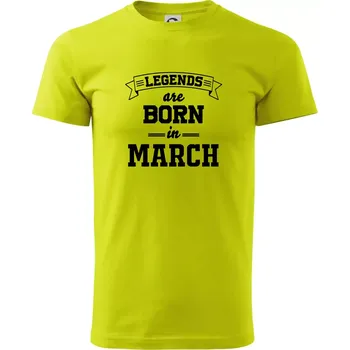 Legends are born in March - Klasické pánské triko vyšší gramáže - L ( Limetková )