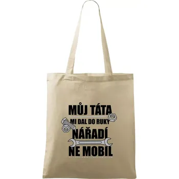 Nákupní taška Můj táta mi dal do ruky nářadí - Taška bavlněná - 42 x 38 cm ( Naturální )