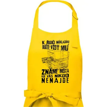 Kuchyňská zástěra K řidiči náklaďáku buďte vždy milý - Dámská zástěra na vaření - Univerzální velikost ( Žlutá )