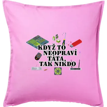 Polštář Když to neopraví táta - počítač - Polštář 50x50 - 50x50 - Pouze potah ( Růžová )