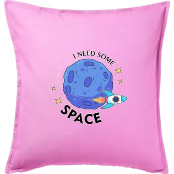 Polštář I need some space - Polštář 50x50 - 50x50 - Pouze potah ( Růžová )