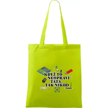 Když to neopraví táta - počítač - Taška bavlněná - 42 x 38 cm ( Limetková )