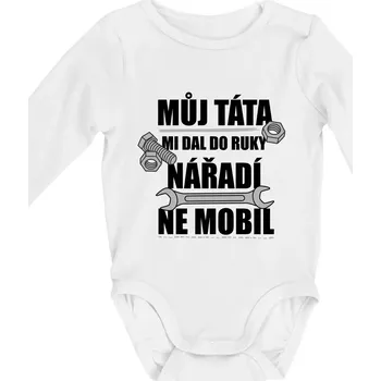Kojenecké oblečení Můj táta mi dal do ruky nářadí - Body kojenecké s dlouhým rukávem - Dlouhý r. do 3 měs ( Bílá )
