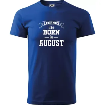 Pánské tričko Legends are born in August - Triko extra velké (5-8XL) - 8XL ( Královská modrá )