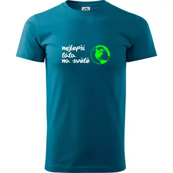 Pánské tričko Nejlepší táta na světě - Klasické pánské triko vyšší gramáže - L ( Petrolejová )