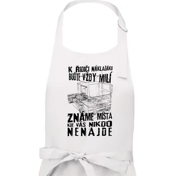Kuchyňská zástěra K řidiči náklaďáku buďte vždy milý - Dámská zástěra na vaření - Univerzální velikost ( Bílá )