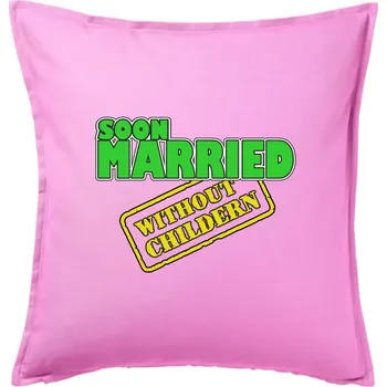 Polštář Soon married without childern - Polštář 50x50 - 50x50 - Pouze potah ( Růžová )