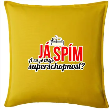 Polštář Já spím - tvoje superschopnost? rovný nápis - Polštář 50x50 - 50x50 - Pouze potah ( Žlutá )