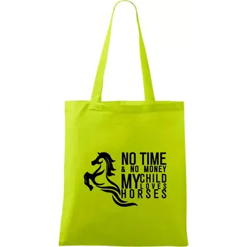 No time no money my child loves horses - Taška bavlněná - 42 x 38 cm ( Limetková )