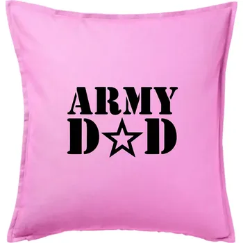 Polštář Army dad - Polštář 50x50 - 50x50 - Pouze potah ( Růžová )