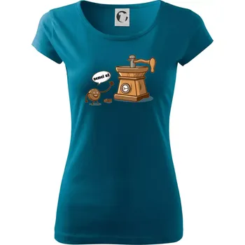 Dámské tričko Nemel už - káva - Dámské triko Pure - XS ( Petrolejová )