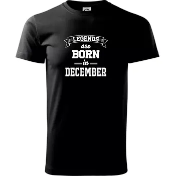 Pánské tričko Legends are born in December - Triko extra velké (5-8XL) - 8XL ( Černá )