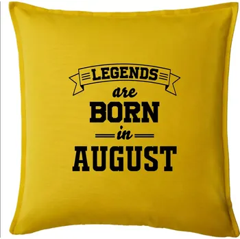 Polštář Legends are born in August - Polštář 50x50 - 50x50 - Pouze potah ( Žlutá )