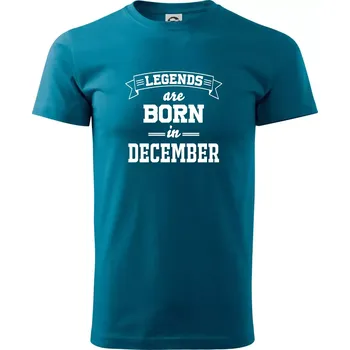 Legends are born in December - Klasické pánské triko vyšší gramáže - XS ( Petrolejová )