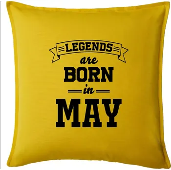 Polštář Legends are born in May - Polštář 50x50 - 50x50 - Pouze potah ( Žlutá )