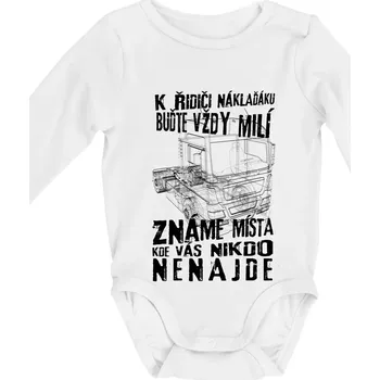 K řidiči náklaďáku buďte vždy milý - Body kojenecké s dlouhým rukávem - Dlouhý r. do 3 měs ( Bílá )