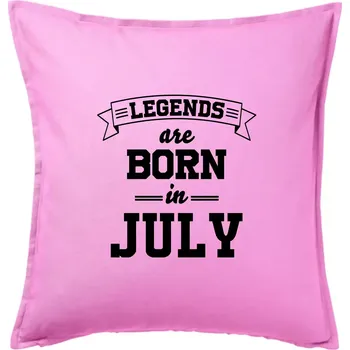 Polštář Legends are born in July - Polštář 50x50 - 50x50 - Pouze potah ( Růžová )
