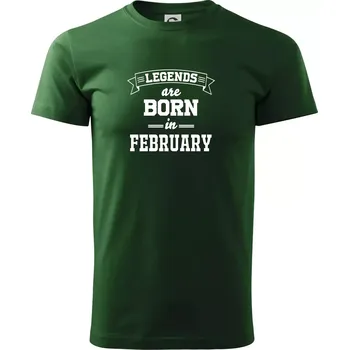 Pánské tričko Legends are born in February - Triko extra velké (5-8XL) - 7XL ( Lahvově zelená )
