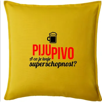 Polštář Já piju pivo - tvoje superschopnost? rovný nápis - Polštář 50x50 - 50x50 - Pouze potah ( Žlutá )