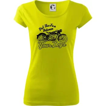 Dámské tričko Put The Fun Between Your Legs Moto - Dámské triko Pure - S ( Limetková )