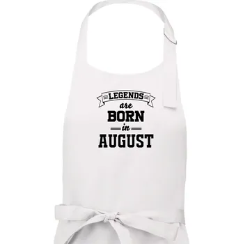Kuchyňská zástěra Legends are born in August - Dámská zástěra na vaření - Univerzální velikost ( Bílá )